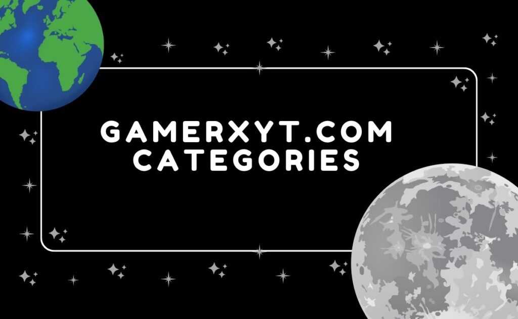 Gamerxyt.com Categories