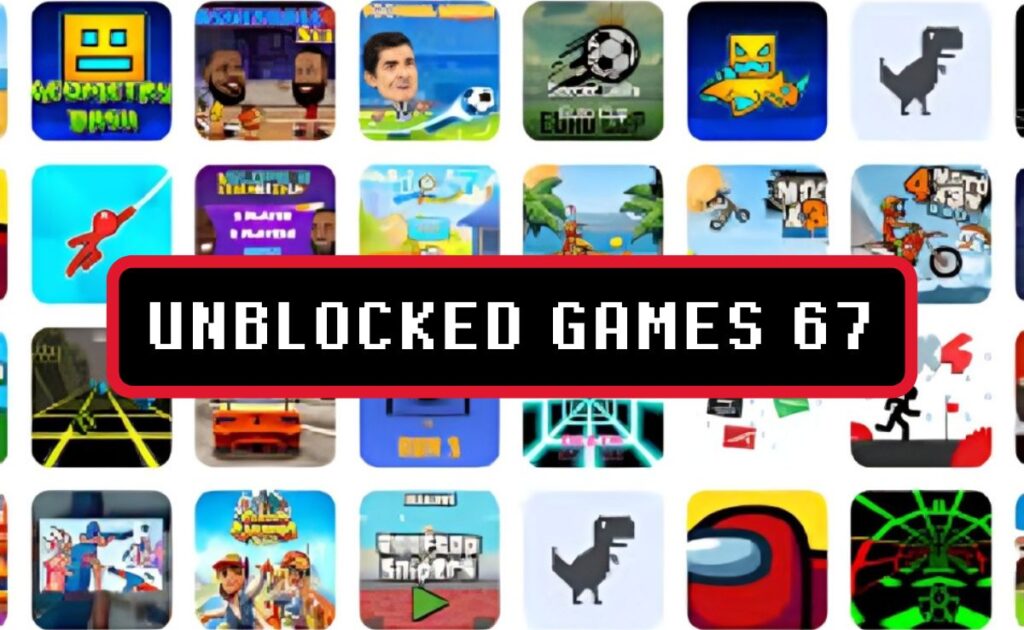 Unblocked Games 67