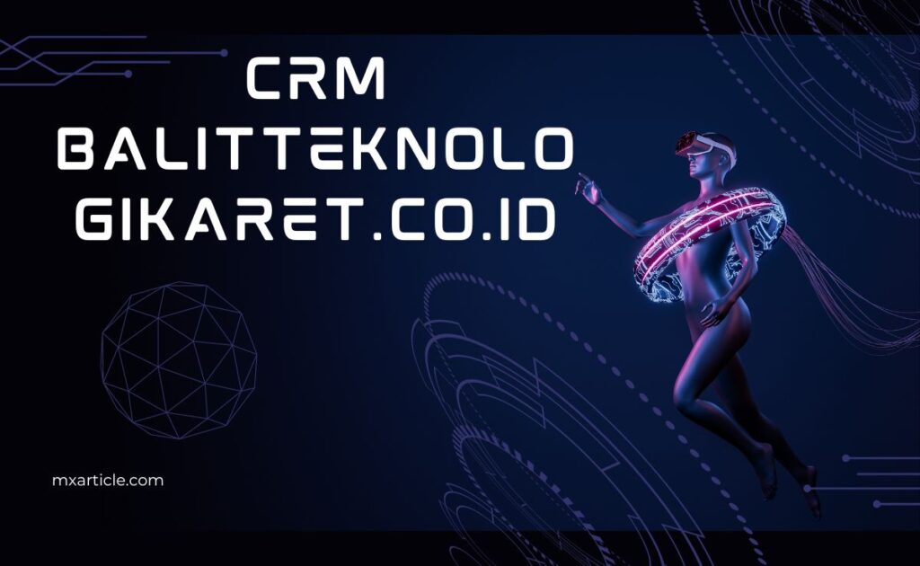 CRM Balitteknologikaret.co.id