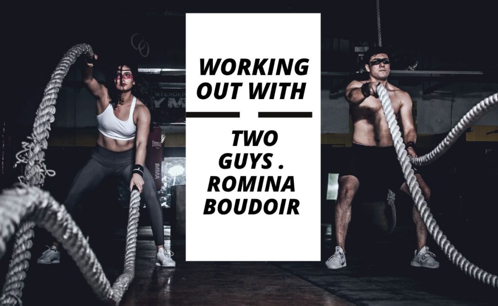 working out with two guys . romina boudoir